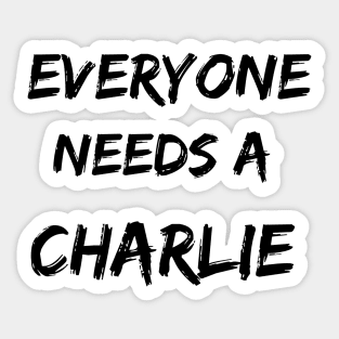 Charlie Name Design Everyone Needs A Charlie Sticker